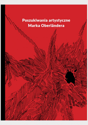 Poszukiwania artystyczne Marka Oberländera