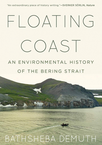 Floating Coast. An Environmental History of the Bering Strait