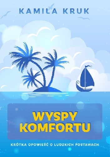 Wyspy komfortu. Krótka opowieść o ludzkich postawach