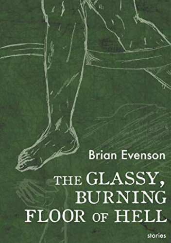 The Glassy, Burning Floor of Hell: Stories