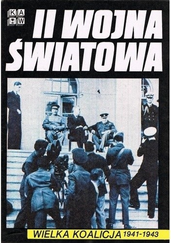 II Wojna Światowa. Wielka Koalicja 1941-1943