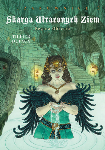 Skarga Utraconych Ziem: Czarownice Tom 3 - Regina Obscura