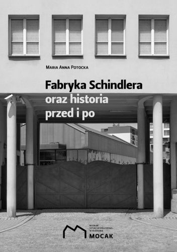 Fabryka Schindlera oraz historia przed i po
