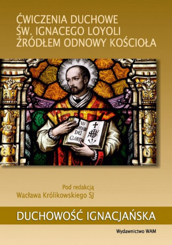 Ćwiczenia duchowe św. Ignacego Loyoli źródłem odnowy Kościoła