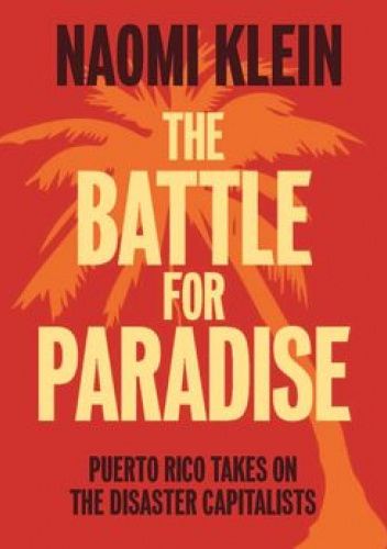 The Battle For Paradise: Puerto Rico Takes on the Disaster Capitalists