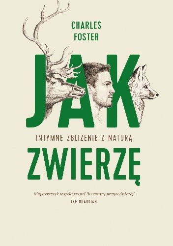 Jak zwierzę. Intymne zbliżenie z naturą