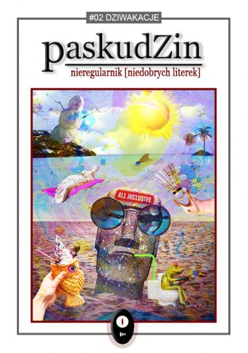 paskudZin #02: Dziwakacje