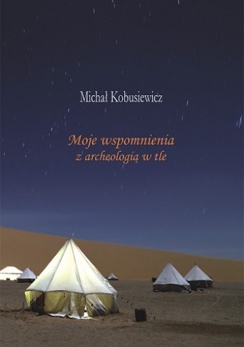 Moje wspomnienia z archeologią w tle