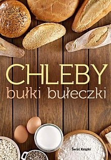 Chleby, bułki, bułeczki