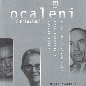 Ocaleni z Holokaustu. Jonasz Stern, Erna Rosenstein, Artur Nacht-Samborski
