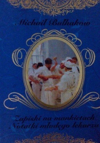 Zapiski na mankietach. Notatki młodego lekarza