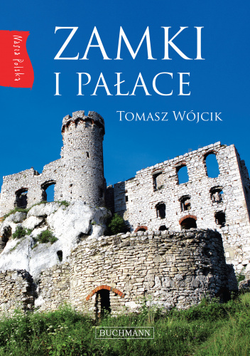 Nasza Polska. Zamki i pałace