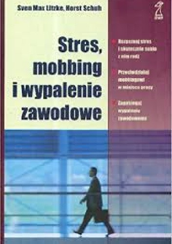 Stres, mobbing i wypalenie zawodowe