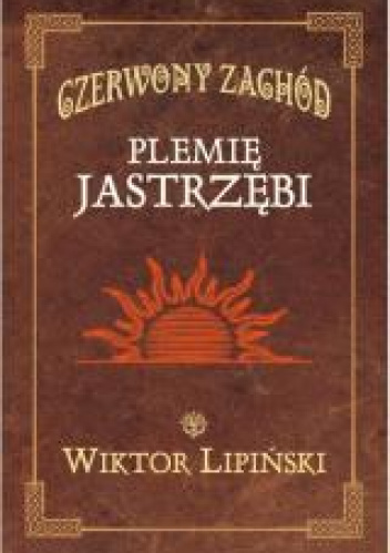 Czerwony Zachód. Plemię Jastrzębi