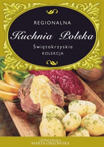 Regionalna Kuchnia Polska. Świętokrzyskie