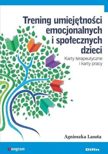 Trening umiejętności emocjonalnych i społecznych dzieci. Karty terapeutyczne i karty pracy