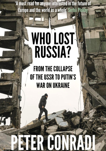 Who Lost Russia? From the Collapse of the USSR to Putin's War on Ukraine