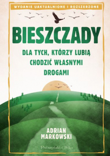 Bieszczady. Dla tych, którzy lubią chodzić własnymi drogami