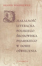 Działalność literacka polskiego środowiska pijarskiego w dobie Oświecenia