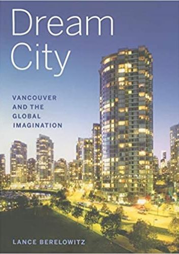 Dream City: Vancouver and the Global Imagination