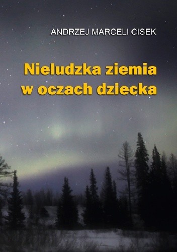 Nieludzka ziemia w oczach dziecka