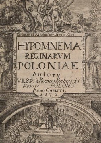 Hypomnema Reginarum Poloniae a suscepto Fidei lumine Continua serie Regnantium Autore Vespasiano A Kochow Kochowski Equite Polono Ex Annalibus Patriis Collectum