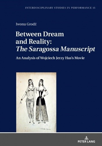 Between Dream and Reality: «The Saragossa Manuscript»: An Analysis of Wojciech Jerzy Has’s Movie