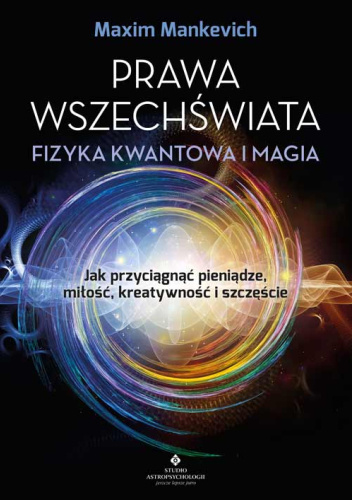 Prawa wszechświata – fizyka kwantowa i magia