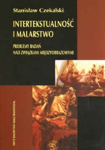 Intertekstualność i malarstwo. Problemy badań nad związkami międzyobrazowymi
