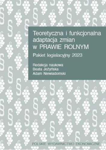 Teoretyczna i funkcjonalna adaptacja zmian w prawie rolnym. Pakiet legislacyjny 2023