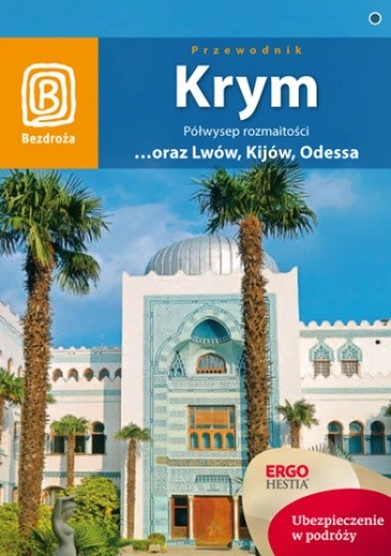 Krym. Półwysep rozmaitości ...oraz Lwów, Kijów, Odessa. Wydanie 7