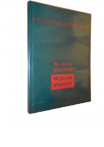 Na dole płomień, w górze płomień