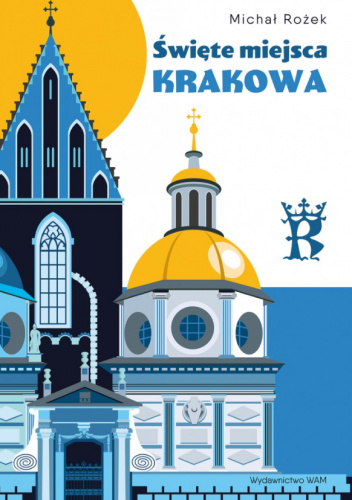 Święte miejsca Krakowa