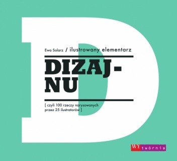 Ilustrowany elementarz dizajnu, czyli 100 rzeczy narysowanych przez 25 ilustratorów