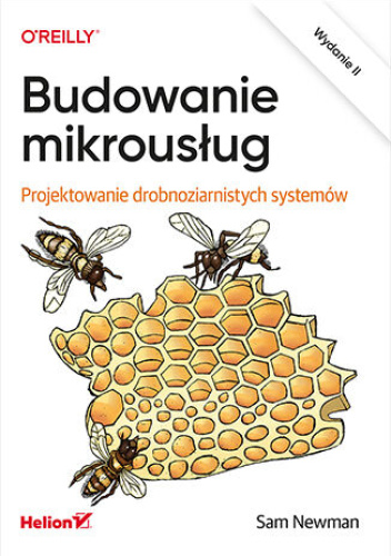 Budowanie mikrousług. Projektowanie drobnoziarnistych systemów. Wydanie II