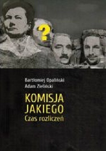 Komisja Jakiego. Czas rozliczeń