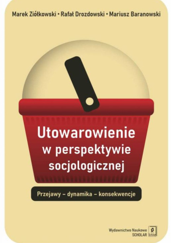 Utowarowienie w perspektywie socjologicznej
