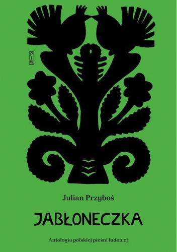 Jabłoneczka. Antologia polskiej pieśni ludowej