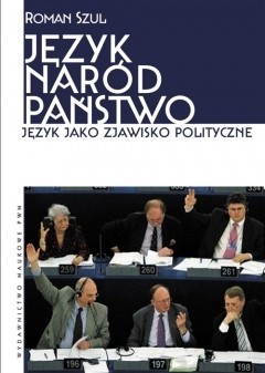 Język - naród - państwo. Język jako zjawisko polityczne