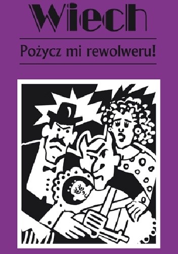 Pożycz mi rewolweru!