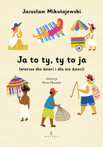 Ja to ty, ty to ja (wiersze dla dzieci i dla nie dzieci)