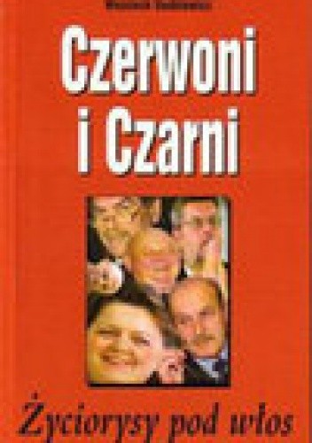 Czerwoni i Czarni - życiorysy pod włos