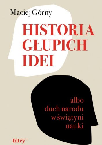 Historia głupich idei albo duch narodu w świątyni nauki
