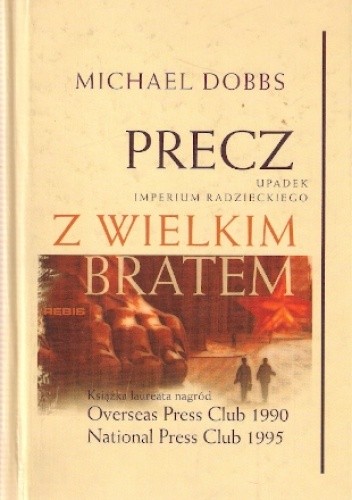 Precz z Wielkim Bratem. Upadek imperium radzieckiego