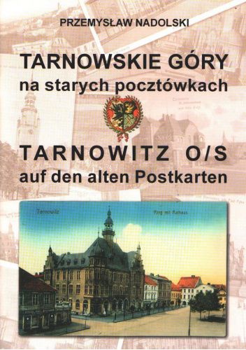 Tarnowskie Góry na starych pocztówkach