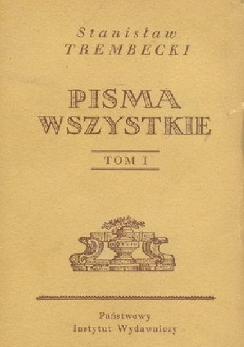 Pisma wszystkie - Tom I