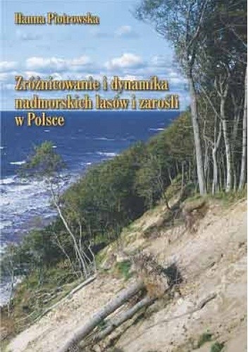 Zróżnicowanie i dynamika lasów nadmorskich i zarośli w Polsce