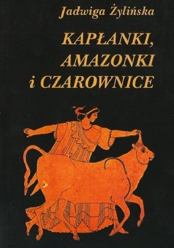 Kapłanki, Amazonki i Czarownice