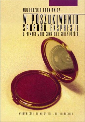 W poszukiwaniu sposobu ekspresji. O filmach Jane Campion i Sally Potter