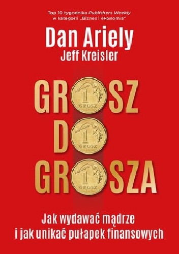 Grosz do grosza. Jak wydawać mądrze i unikać pułapek finansowych